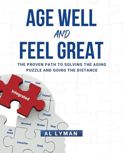 Age Well and Feel Great by Al Lyman